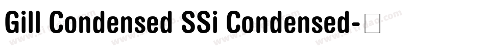 Gill Condensed SSi Condensed字体转换